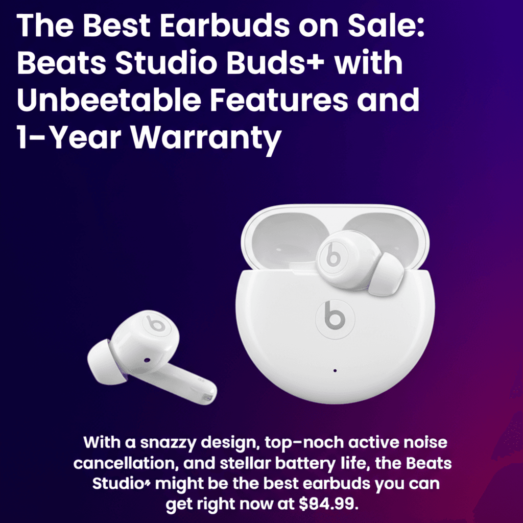 The Best Earbuds on Sale: Beats Studio Buds+ with Unbeatable Features and 1-Year Warranty